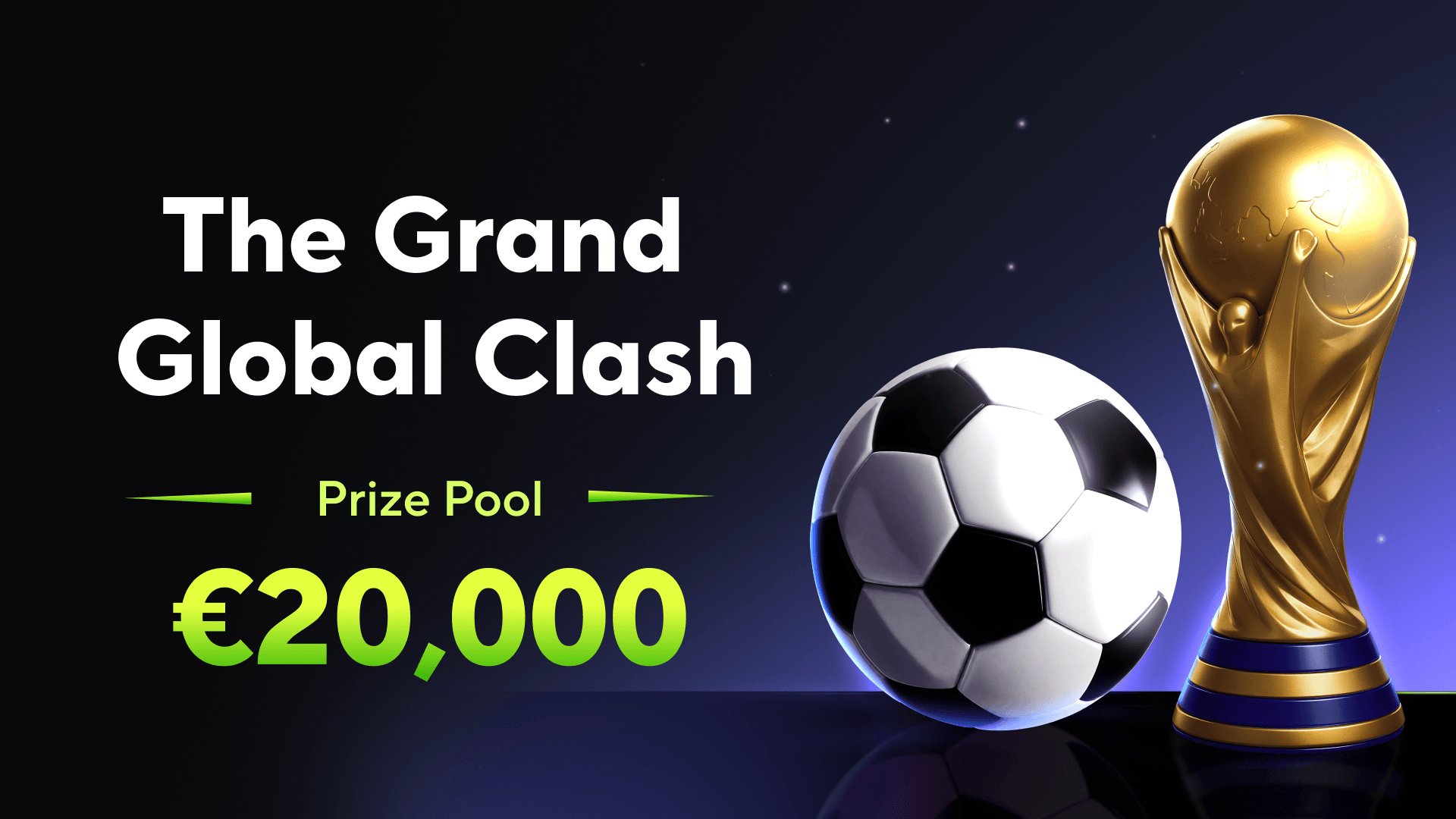 The Grand Global Clash — the Final Push for €20,000